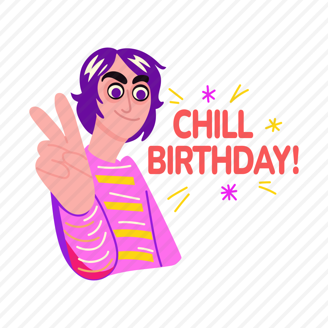 Chill Birthday, Celebration, Happy, Joyful, Party preview